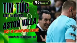 Aston Villa mất suất Champions League sau trận đấu cuối mùa